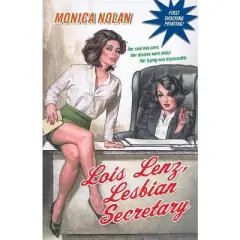 Lois Lenz, Lesbian Secretary - by  Monica Nolan (Paperback)