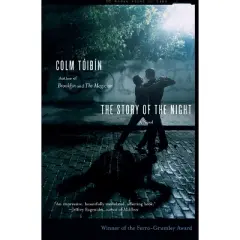 The Story of the Night - by  Colm Toibin (Paperback)