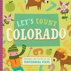 Let's Count Colorado - (Let's Count Regional Board Books) by  Stephanie Miles & Christin Farley (Board Book)