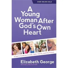 A Young Woman After God's Own Heart - by  Elizabeth George (Paperback)
