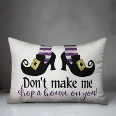 Creative Products Don't make me drop a house on you 14x20 Indoor / Outdoor Pillow