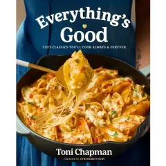 Everything's Good - by  Toni Chapman (Hardcover)