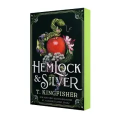 Hemlock & Silver - by T Kingfisher