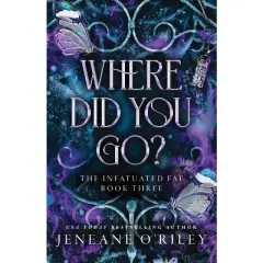 Where Did You Go? (Deluxe Edition) - (Infatuated Fae) by  Jeneane O'Riley (Paperback)