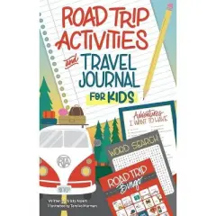 Road Trip Activities and Travel Journal for Kids - by  Kristy Alpert (Paperback)