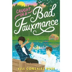 Caught in a Bad Fauxmance - by  Elle Gonzalez Rose (Paperback)