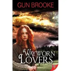 Wayworn Lovers - by  Gun Brooke (Paperback)