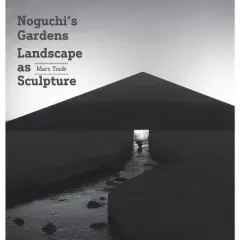 Noguchi's Gardens - by  Marc Treib (Hardcover)