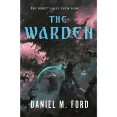 The Warden - by Daniel M Ford