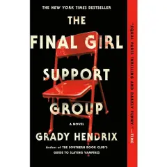 The Final Girl Support Group - By Grady Hendrix ( Paperback )