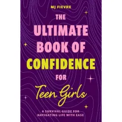 The Ultimate Book of Confidence for Teen Girls - by  M J Fievre (Paperback)