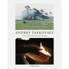 Andrey Tarkovsky: Life and Work - by  Andrey Tarkovsky & Hans-Joachim Schlegel & Lothar Schirmer (Hardcover)