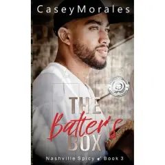The Batter's Box - (Nashville Spicy) by  Casey Morales (Paperback)