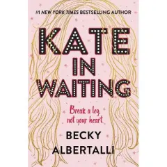 Kate in Waiting - by Becky Albertalli