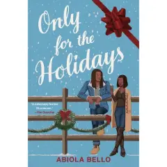 Only for the Holidays - by Abiola Bello