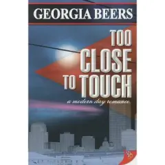 Too Close to Touch - by  Georgia Beers (Paperback)