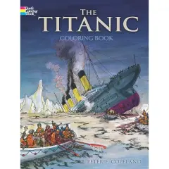 The Titanic Coloring Book - (Dover World History Coloring Books) by  Peter F Copeland (Paperback)