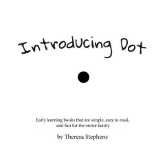 Introducing Dot - by  Theresa Stephens (Hardcover)
