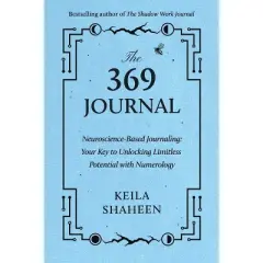 The 369 Journal - by  Keila Shaheen (Paperback)