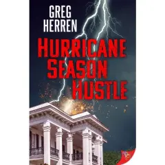 Hurricane Season Hustle - by  Greg Herren (Paperback)