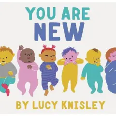 You Are New - by Lucy Knisley