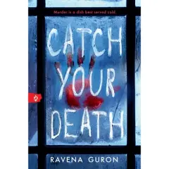 Catch Your Death - by  Ravena Guron (Paperback)