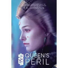 Star Wars Queen's Peril - by Emily Kate Johnston (Hardcover)