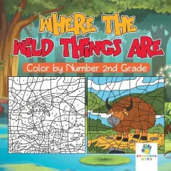 Where the Wild Things Are Color by Number 2nd Grade - by  Educando Kids (Paperback)
