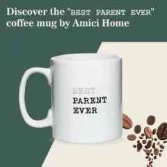 Amici Home Best Parent Ever Coffee Mug, 20oz - Personalized Birthday Gift for Mom or Dad - Thoughtful Mother&rsquo;s Day or Father&rsquo;s Day Gift