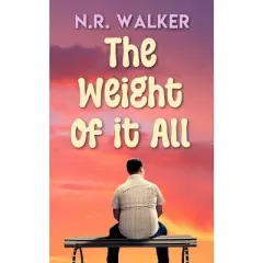 The Weight Of It All - by  N R Walker (Paperback)