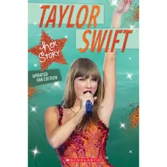 Taylor Swift: Her Story - Updated Fan Book - by  Grace Mack (Paperback)