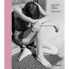 Kelli Connell: Pictures for Charis - (Hardcover)