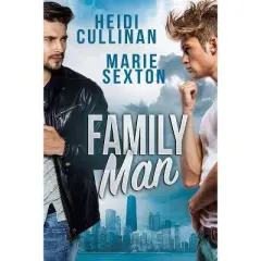 Family Man - by  Heidi Cullinan & Marie Sexton (Paperback)