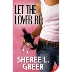 Let the Lover Be - by  Sheree L Greer (Paperback)