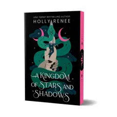 A Kingdom of Stars and Shadows (Deluxe Edition) - by Holly Renee (Paperback)