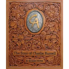 The Sons of Charlie Russell - by  B Byron Price (Hardcover)