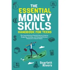 The Essential Money Skills Handbook for Teens - by  Scarlett Rivers & Richard Meadows (Paperback)