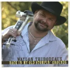 Waylon Thibodeaux - Back In My Old Stompin' Grounds (CD)