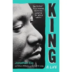 King: A Life (Young Adult Edition) - by  Jonathan Eig (Hardcover)