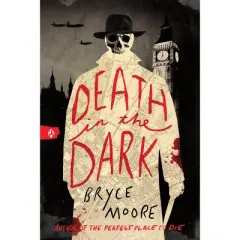 Death in the Dark - by  Bryce Moore (Paperback)