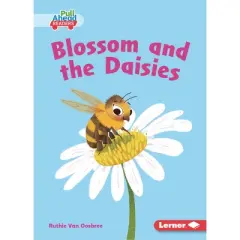 Blossom and the Daisies - (In the Garden (Pull Ahead Readers -- Fiction)) by  Ruthie Van Oosbree (Paperback)