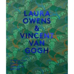 Laura Owens & Vincent Van Gogh - (Hardcover)