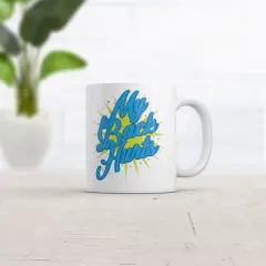 Crazy Dog My Back Hurts Mug Funny Novelty Graphic Coffee Cup-11oz