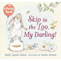 Skip to the Loo, My Darling! a Potty Book - by  Sally Lloyd-Jones (Hardcover)