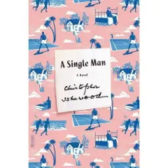 A Single Man - (Picador Modern Classics) by  Christopher Isherwood (Paperback)