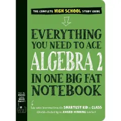 Everything You Need to Ace Algebra 2 in One Big Fat Notebook - (Big Fat Notebooks) by  Workman Publishing (Paperback)