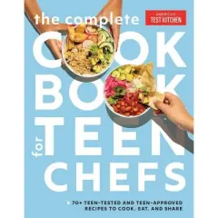 The Complete Cookbook for Teen Chefs - by  America's Test Kitchen Kids (Hardcover)