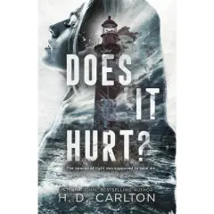 Does It Hurt? - by H. D. Carlton (Paperback)