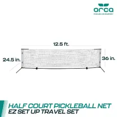 Orca 36''X24.5'' 12.5' Pickleball Net EZ Set Up Indoor/Outdoor Half Court Set with Paddles Balls & Travel Bag