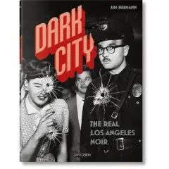 Dark City. the Real Los Angeles Noir - by  Jim Heimann (Hardcover)